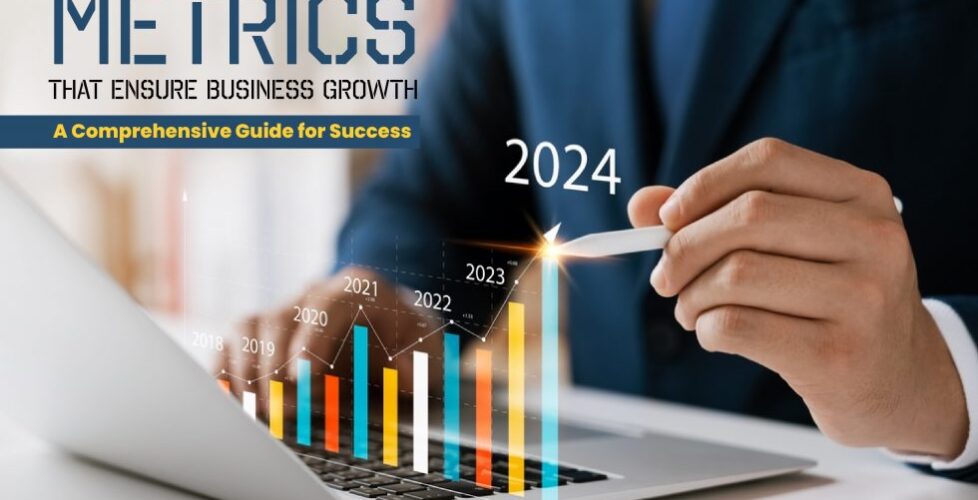 Metrics-That-Ensure-Business-Growth-A-Comprehensive-Guide-for-Success